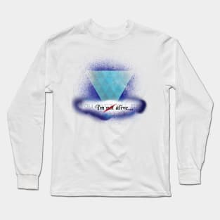 I'm Alive Long Sleeve T-Shirt